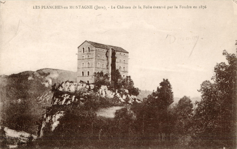 Les Planches-en-Montagne (Jura). Le château de la Folie éventré par la foudre en 1876.