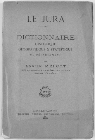 Le Jura. Dictionnaire historique, géographique et statistique du département.