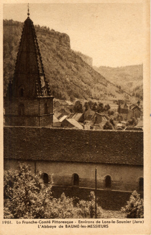 Baume-les-Messieurs (Jura). L'Abbaye de Baume-les-Messieurs. Dole, E; Protet.