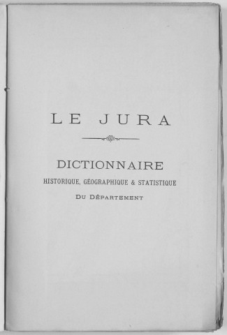 Le Jura. Dictionnaire historique, géographique et statistique du département.