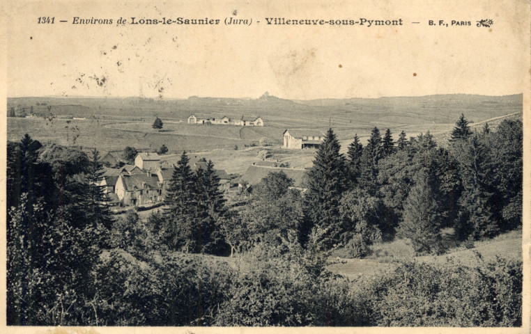 Villeneuve-sous-Pymont (Jura). 1341. Environs de Lons-le-Saunier. Villeneuve-sous-Pymont. Paris, B.F.