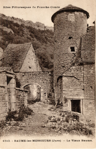 Baume-les-Messieurs (Jura). 1510. Sites pittoresques de Franche-Comté. Le vieux Baume. Besançon, Ch. Girardot et Compagnie.