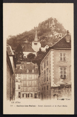 Le Jura - 717 - Salins-les-Bains  – Saint-Anatoile et le Fort Belin (Berthaud Frères « Lux’)