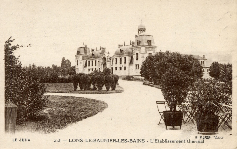 Lons-le-Saunier (Jura). 213. L'établissement thermal. Lons-le-Saunier, B.F.