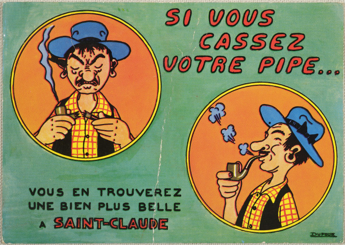 Illustration " Si vous cassez votre pipe... Vous en trouverez une bien plus belle à Saint-Claude..."